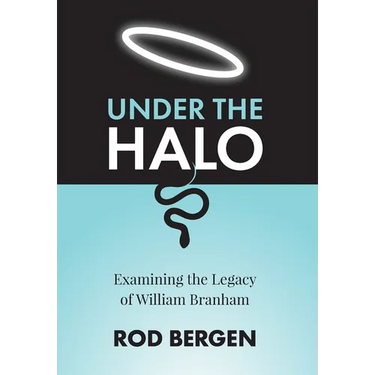 Under The Halo: Examining the Legacy of William Branham