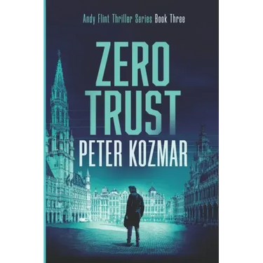 Zero Trust: Andy Flint Thriller Series Book Three