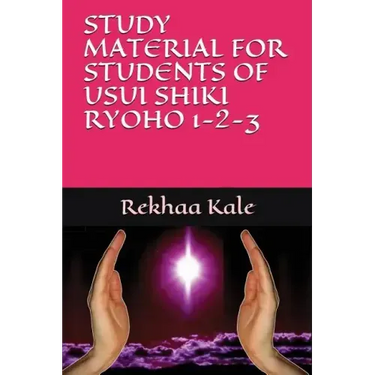 Study Material for Students of Usui Shiki Ryoho 1-2-3