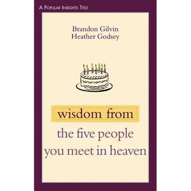 Wisdom from the Five People You Meet in Heaven