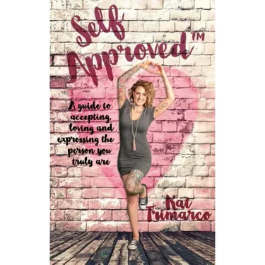 Self Approved: A Guide to Accepting, Loving and Expressing the Person you Truly are
