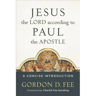 Jesus the Lord According to Paul the Apostle: A Concise Introduction