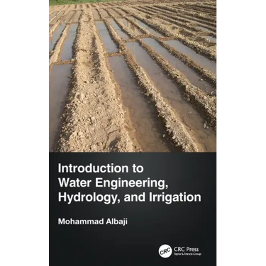 Introduction to Water Engineering, Hydrology, and Irrigation