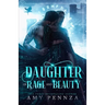 Daughter of Rage and Beauty