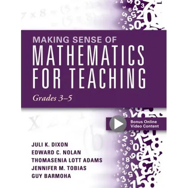 Making Sense of Mathematics for Teaching, Grades 3-5: (Learn and Teach Concepts and Operations with Depth: How Mathematics Progresses Within and Acros