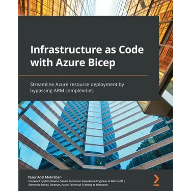 Infrastructure as Code with Azure Bicep: Streamline Azure resource deployment by bypassing ARM complexities