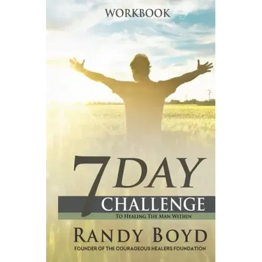 7-Day Challenge To Healing The Man Within: Workbook