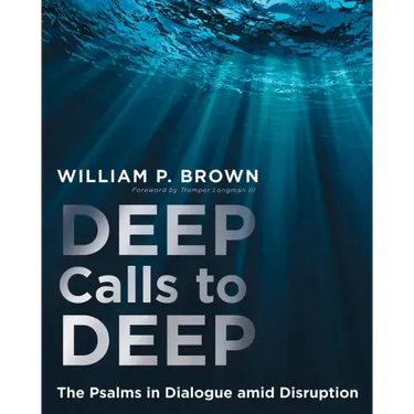 Deep Calls to Deep: The Psalms in Dialogue Amid Disruption