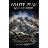 White Peak & Other Stories