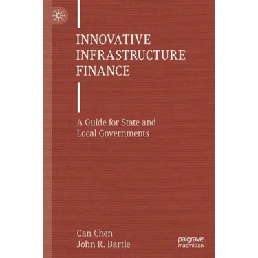 Innovative Infrastructure Finance: A Guide for State and Local Governments