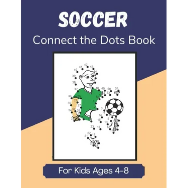 Soccer Connect the Dots Book for Kids Ages 4-8: Join the Dots Activity Book for Young Football Fans and Players