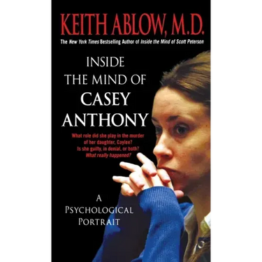 Inside the Mind of Casey Anthony: A Psychological Portrait