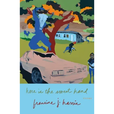 Here Is the Sweet Hand: Poems