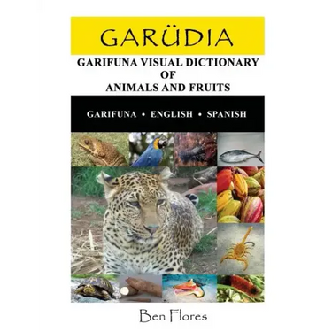 Garudia: Garifuna Visual Dictionary of Animals and Fruits (Garifuna-English-Spanish)