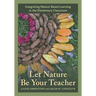 Let Nature Be Your Teacher: Integrating Nature-Based Learning in the Elementary Classroom