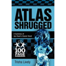 Atlas Shrugged: 100 Page Summary of Ayn Rand's Classic Novel