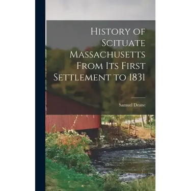 History of Scituate Massachusetts From its First Settlement to 1831