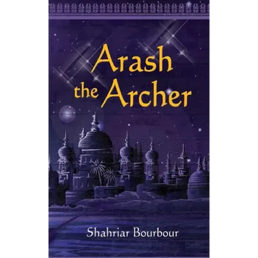 Arash the Archer: A Story from Ancient Persia
