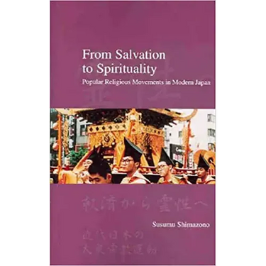 From Salvation to Spirituality: Popular Religious Movements in Modern Japan