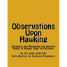 Observations Upon Hawking: Breaking and Managing the Several Kinds of Hawks Used In Falconry