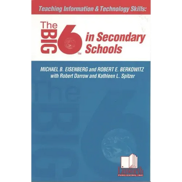 Teaching Information &Technology Skills: The Big6 in Secondary Schools