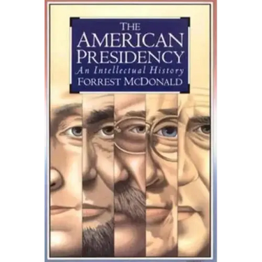 American Presidency: An Intellectual History
