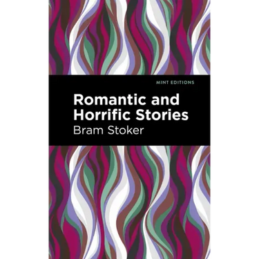 Romantic and Horrific Stories