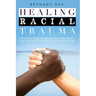 Healing Racial Trauma