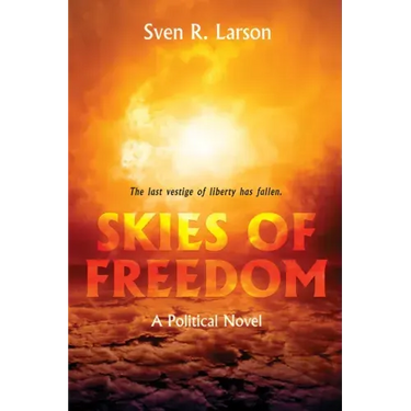 Skies of Freedom: A Political Novel