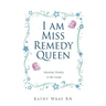 I am Miss Remedy Queen: Helping People is My Game