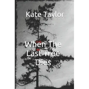 When The Last Tree Dies