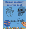 Human Anatomy Coloring Book: Learning For Kids Beginner Knowledge Inside Body Model Muscles Nerves Bones