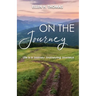 On the Journey: Life is a Journey Journeying Journeys
