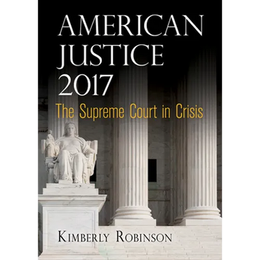 American Justice 2017: The Supreme Court in Crisis
