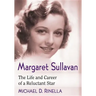 Margaret Sullavan: The Life and Career of a Reluctant Star