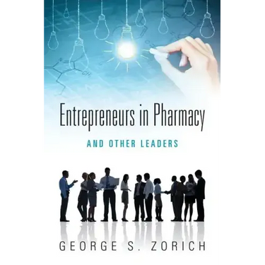 Entrepreneurs in Pharmacy: and Other Leaders