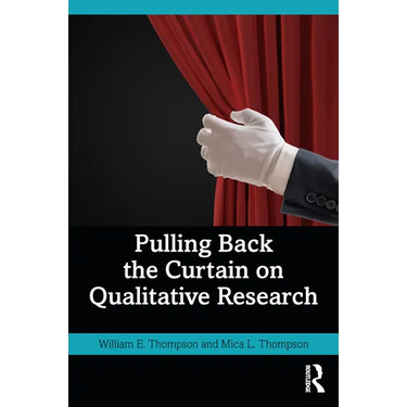 Pulling Back the Curtain on Qualitative Research