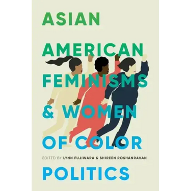 Asian American Feminisms and Women of Color Politics