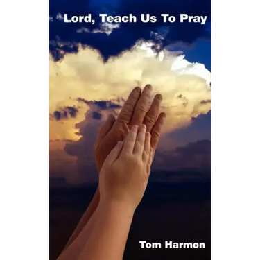 Lord, Teach Us to Pray