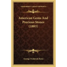 American Gems And Precious Stones (1883)