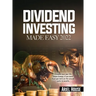 Dividend Investing Made Easy 2022: Imagine how your life would change, if you knew that you were on the proven path to wealth