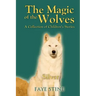 The Magic of the Wolves: A Collection of Children's Stories