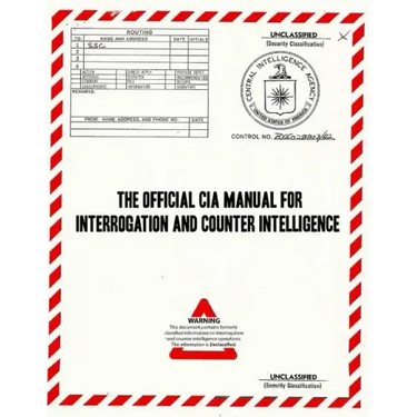The Official CIA Manual of Interrogation and Counterintelligence: The KUBARK COUNTERINTELLIGENCE INTERROGATION Manual