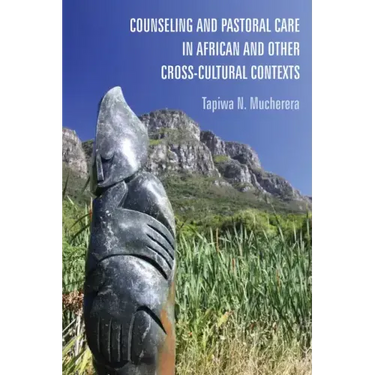 Counseling and Pastoral Care in African and Other Cross-Cultural Contexts