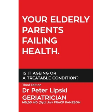 Your Elderly Parents Failing Health. Is It Ageing or a Treatable Condition?