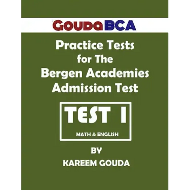 Gouda BCA Practice Tests for The Bergen Academies Admission Test: Test 1