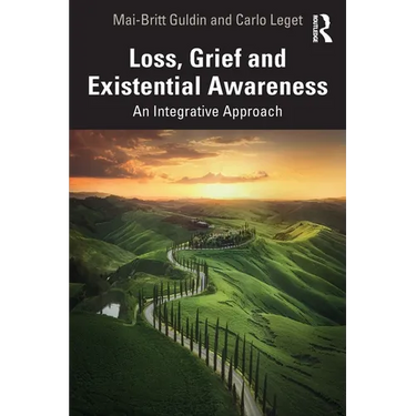 Loss, Grief and Existential Awareness: An Integrative Approach