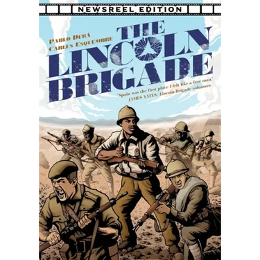 The Lincoln Brigade - Newsreel Edition
