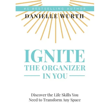 Ignite the Organizer in You
