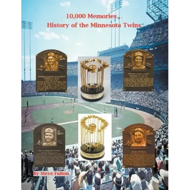 10,000 Memories...History of the Minnesota Twins